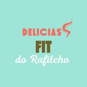 Delicias Fit do Rafitcho 